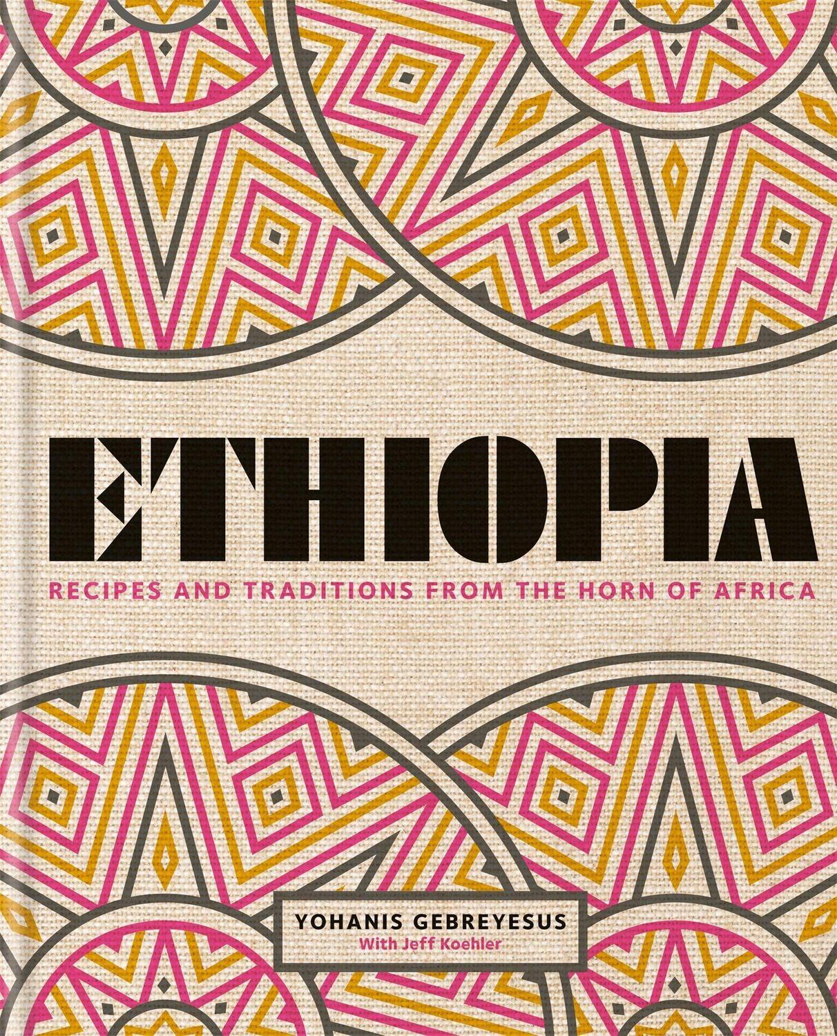 Cover: 9780857834669 | Ethiopia | Recipes and traditions from the horn of Africa | Gebreyesus