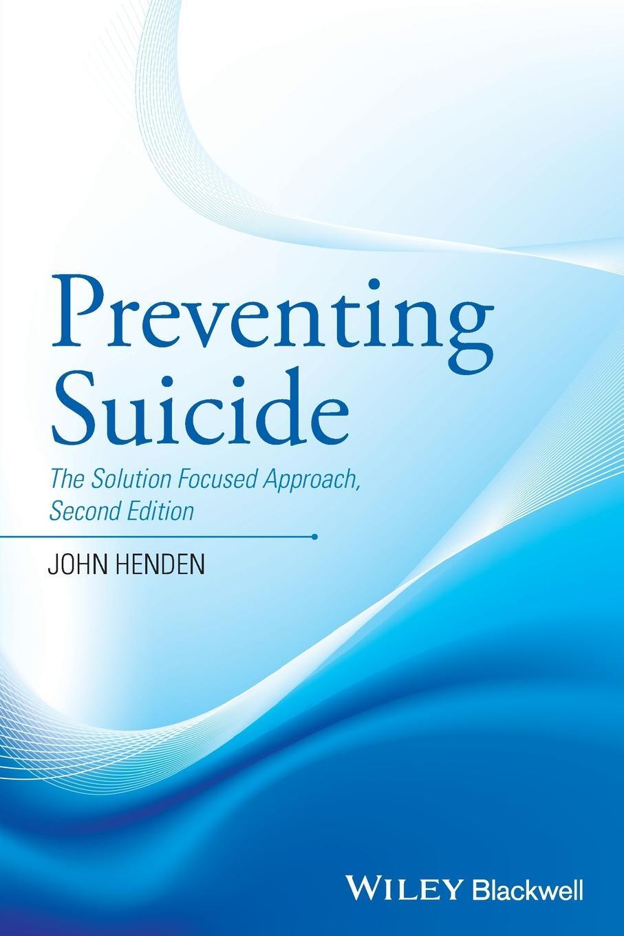 Cover: 9781119162957 | Preventing Suicide - The Solution Focused Approach2e | John Henden