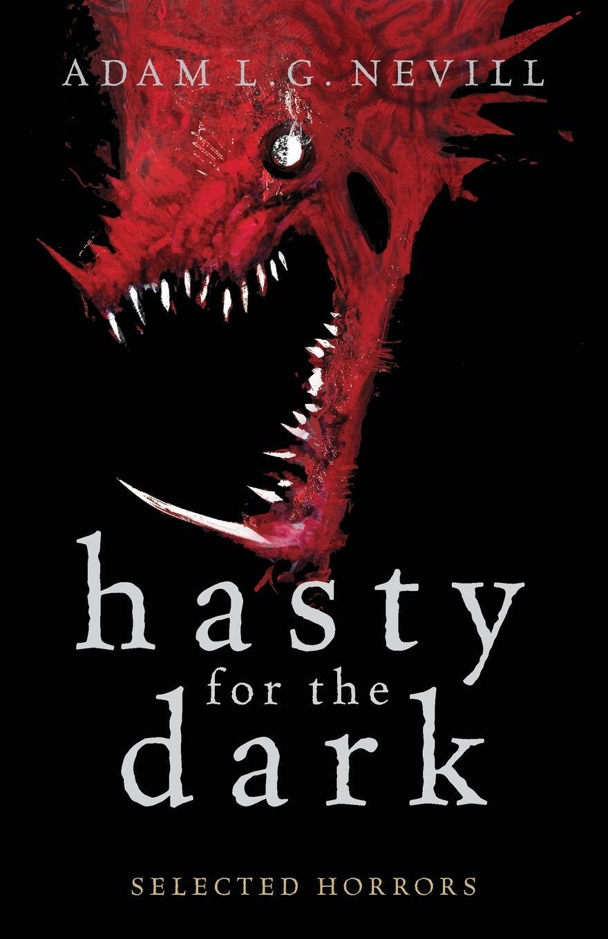 Cover: 9781999724214 | Hasty for the Dark | Selected Horrors | Adam Nevill | Taschenbuch