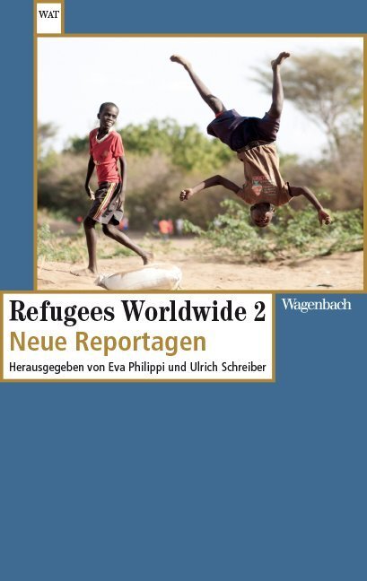 Cover: 9783803128133 | Refugees Worldwide. Bd.2 | Neue Reportagen | Eva Philippi (u. a.)