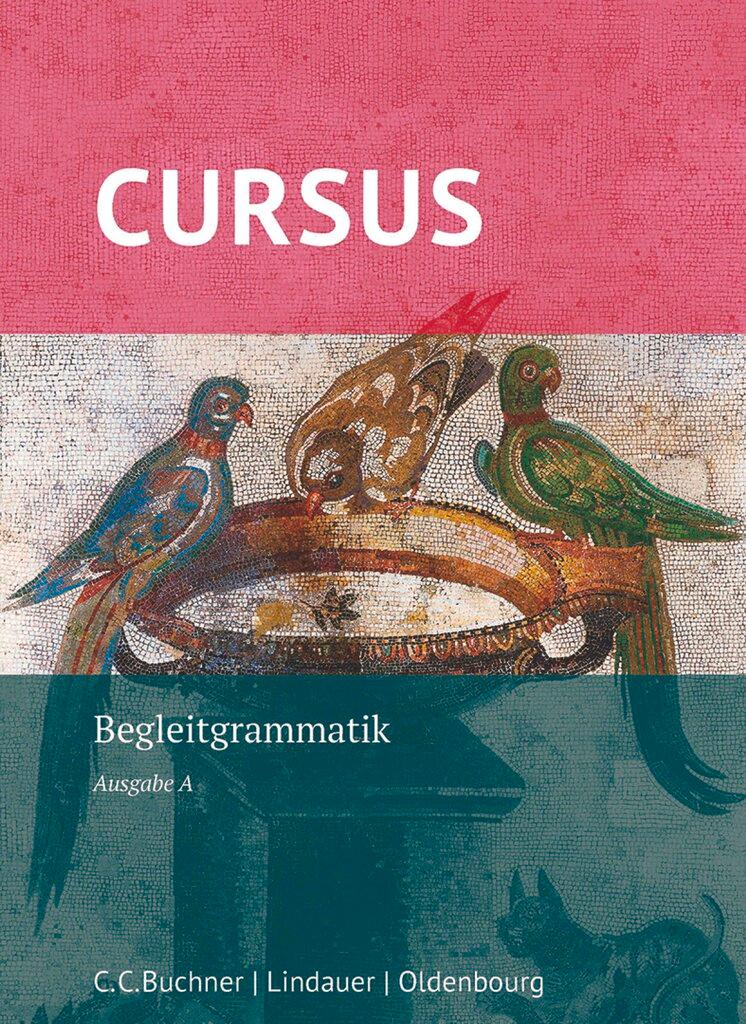 Cover: 9783637018983 | Cursus - Ausgabe A, Latein als 2. Fremdsprache | Begleitgrammatik