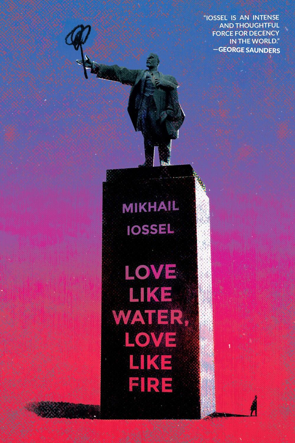 Cover: 9781942658566 | Love Like Water, Love Like Fire | Mikhail Iossel | Taschenbuch | 2021