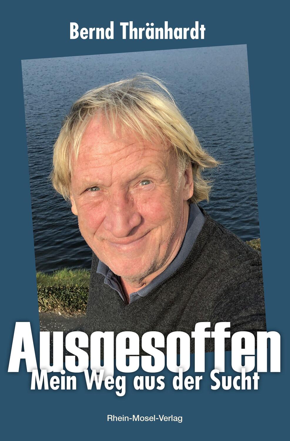 Cover: 9783898014458 | Ausgesoffen | Mein Weg aus der Sucht | Bernd Thränhardt (u. a.) | Buch