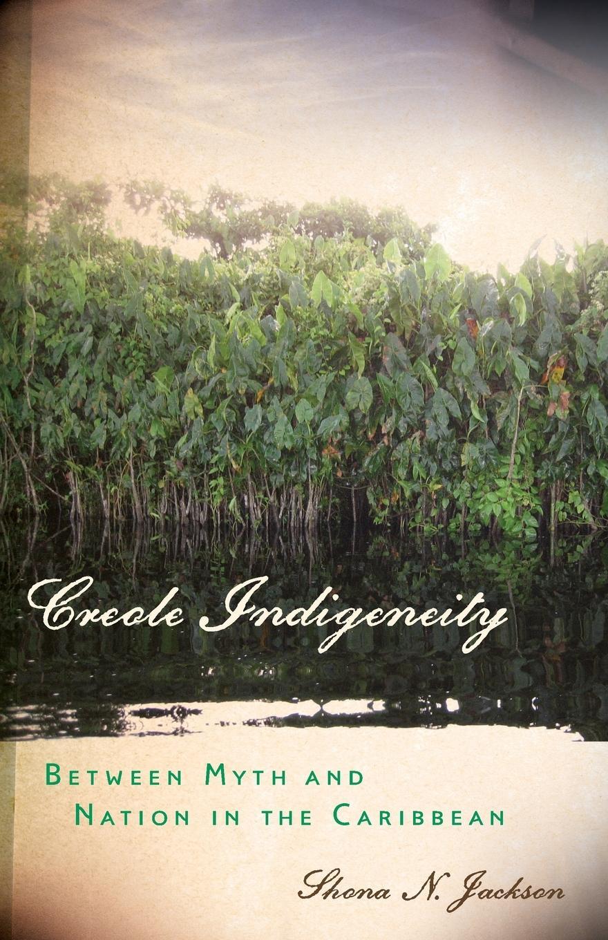 Cover: 9780816677764 | Creole Indigeneity | Between Myth and Nation in the Caribbean | Buch