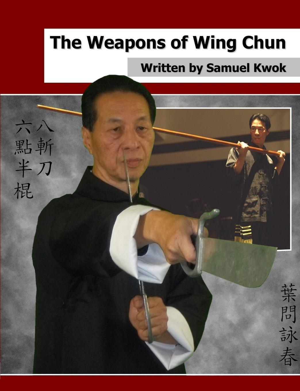 Cover: 9781326069735 | The Weapons of Wing Chun | Samuel Kwok | Taschenbuch | Paperback