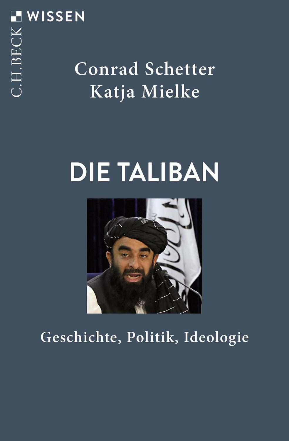Cover: 9783406785818 | Die Taliban | Geschichte, Politik, Ideologie | Conrad Schetter (u. a.)