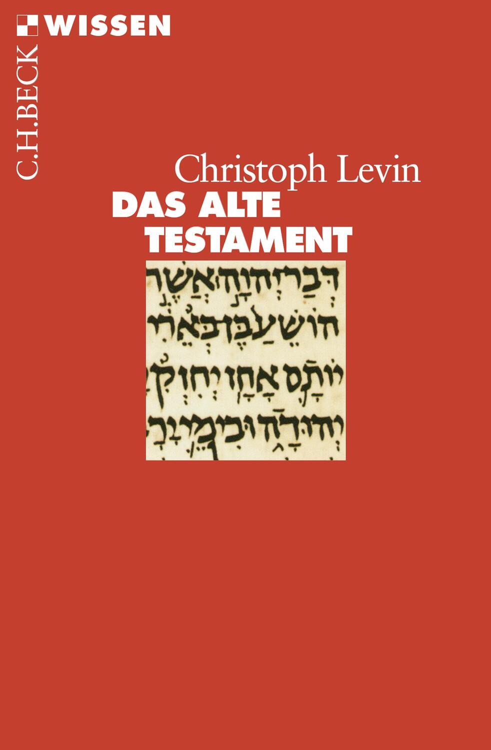 Cover: 9783406721915 | Das Alte Testament | Christoph Levin | Taschenbuch | Beck'sche Reihe
