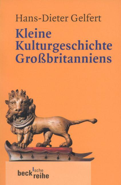 Cover: 9783406421211 | Kleine Kulturgeschichte Großbritanniens | Hans-Dieter Gelfert | Buch