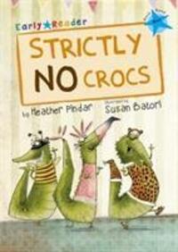 Cover: 9781848862401 | Strictly No Crocs | (Blue Early Reader) | Heather Pindar | Taschenbuch