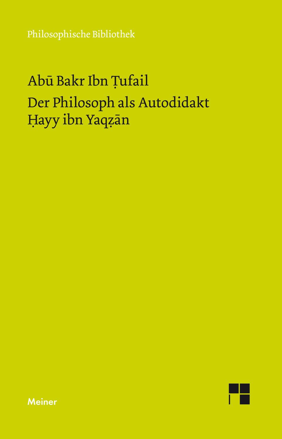 Cover: 9783787336401 | Der Philosoph als Autodidakt. Hayy ibn Yaqzan | Abu Bakr Ibn Tufail