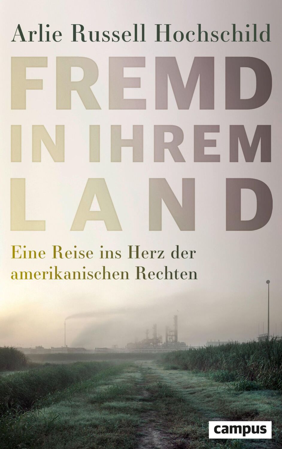 Cover: 9783593507668 | Fremd in ihrem Land | Eine Reise ins Herz der amerikanischen Rechten