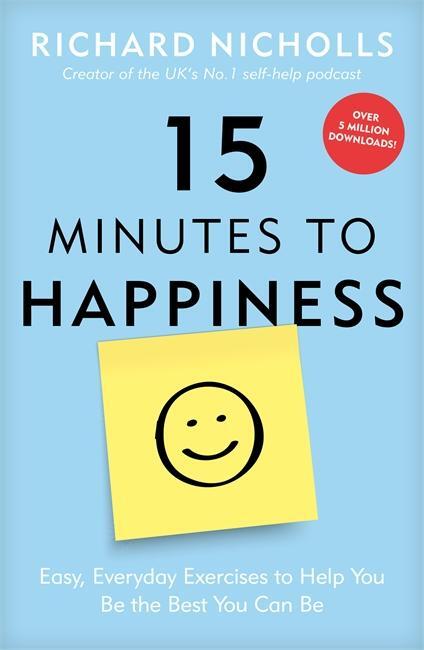 Cover: 9781911600589 | 15 Minutes to Happiness | Richard Nicholls | Taschenbuch | Englisch