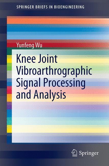 Bild: 9783662442838 | Knee Joint Vibroarthrographic Signal Processing and Analysis | Wu