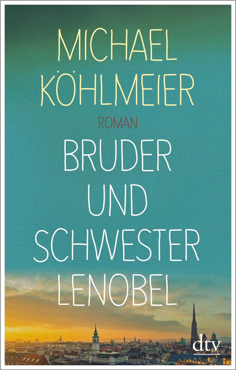 Cover: 9783423147477 | Bruder und Schwester Lenobel | Roman | Michael Köhlmeier | Taschenbuch