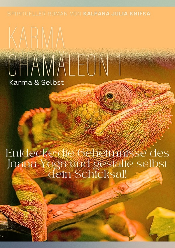 Cover: 9783818704193 | Karma Chamäleon 1 | Karma&amp;Selbst | Kalpana Julia Knifka | Taschenbuch