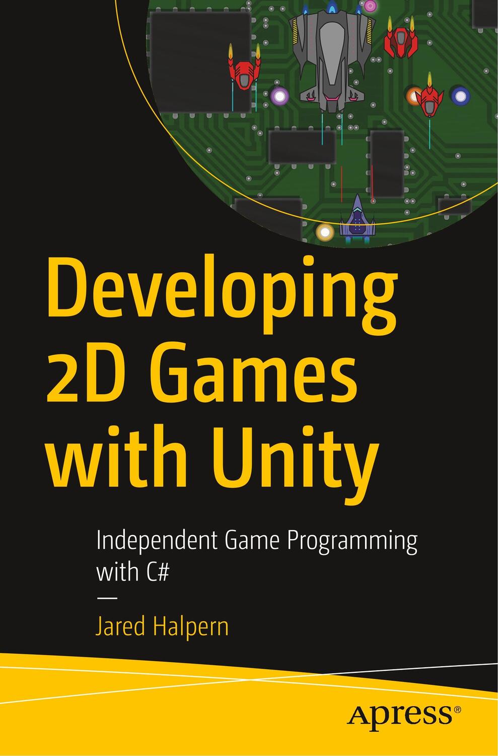 Cover: 9781484237717 | Developing 2D Games with Unity | Independent Game Programming with C#