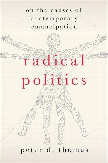 Cover: 9780197528075 | Radical Politics | On the Causes of Contemporary Emancipation | Thomas