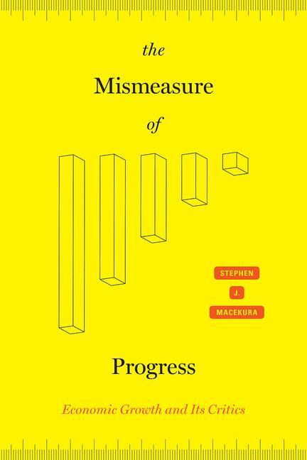 Cover: 9780226736303 | The Mismeasure of Progress | Economic Growth and Its Critics | Buch