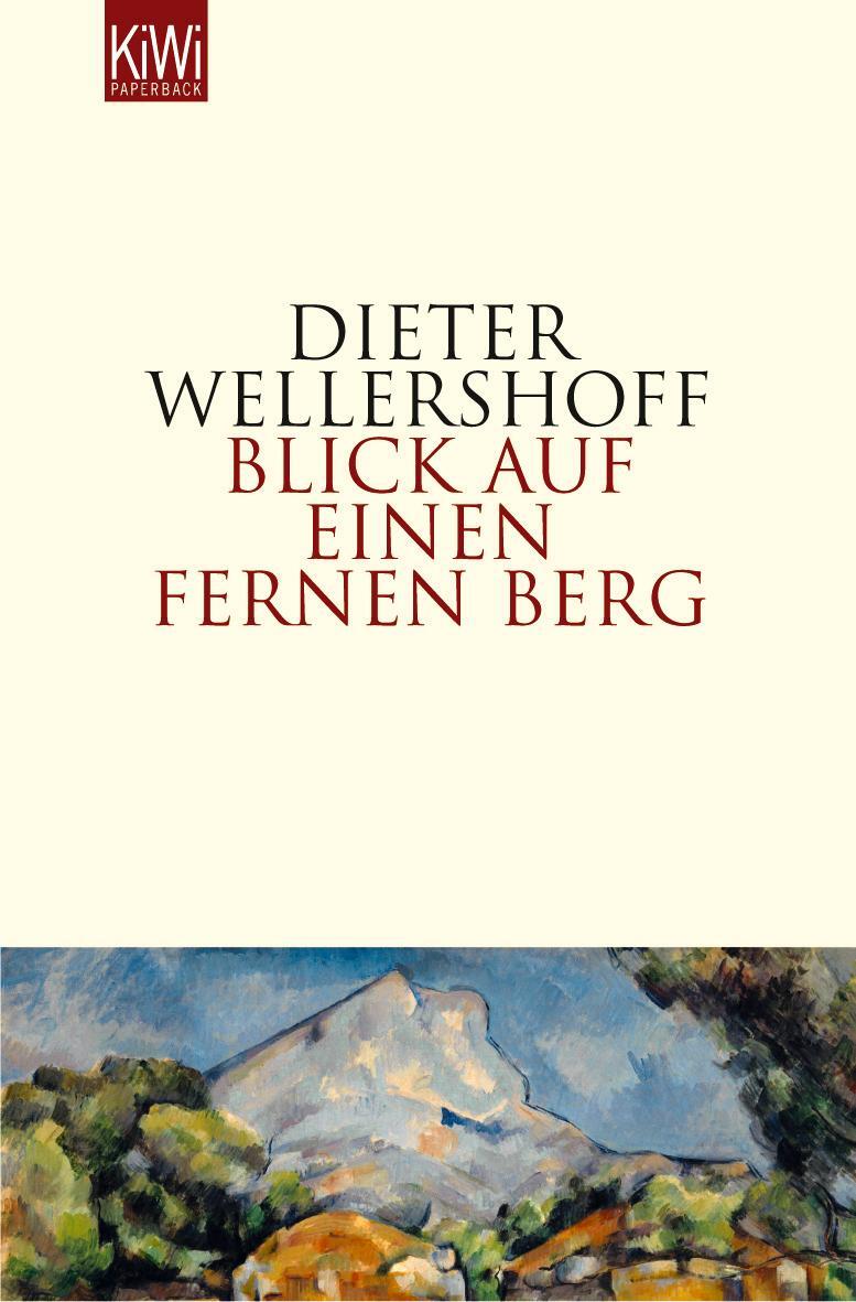 Cover: 9783462037395 | Blick auf einen fernen Berg | Dieter Wellershoff | Taschenbuch | KIWI
