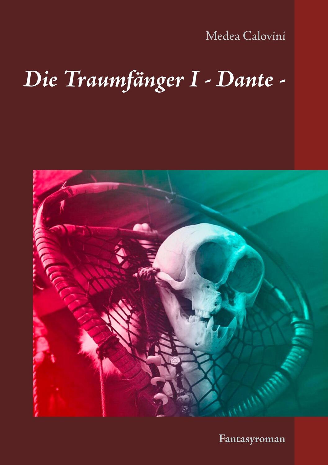 Cover: 9783746025438 | Die Traumfänger I - Dante - | Fantasyroman | Medea Calovini | Buch