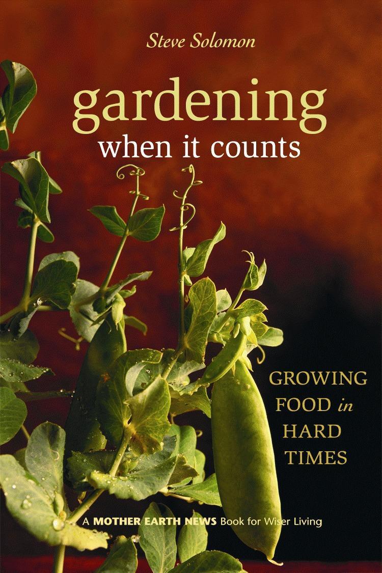 Cover: 9780865715530 | Gardening When It Counts | Growing Food in Hard Times | Steve Solomon