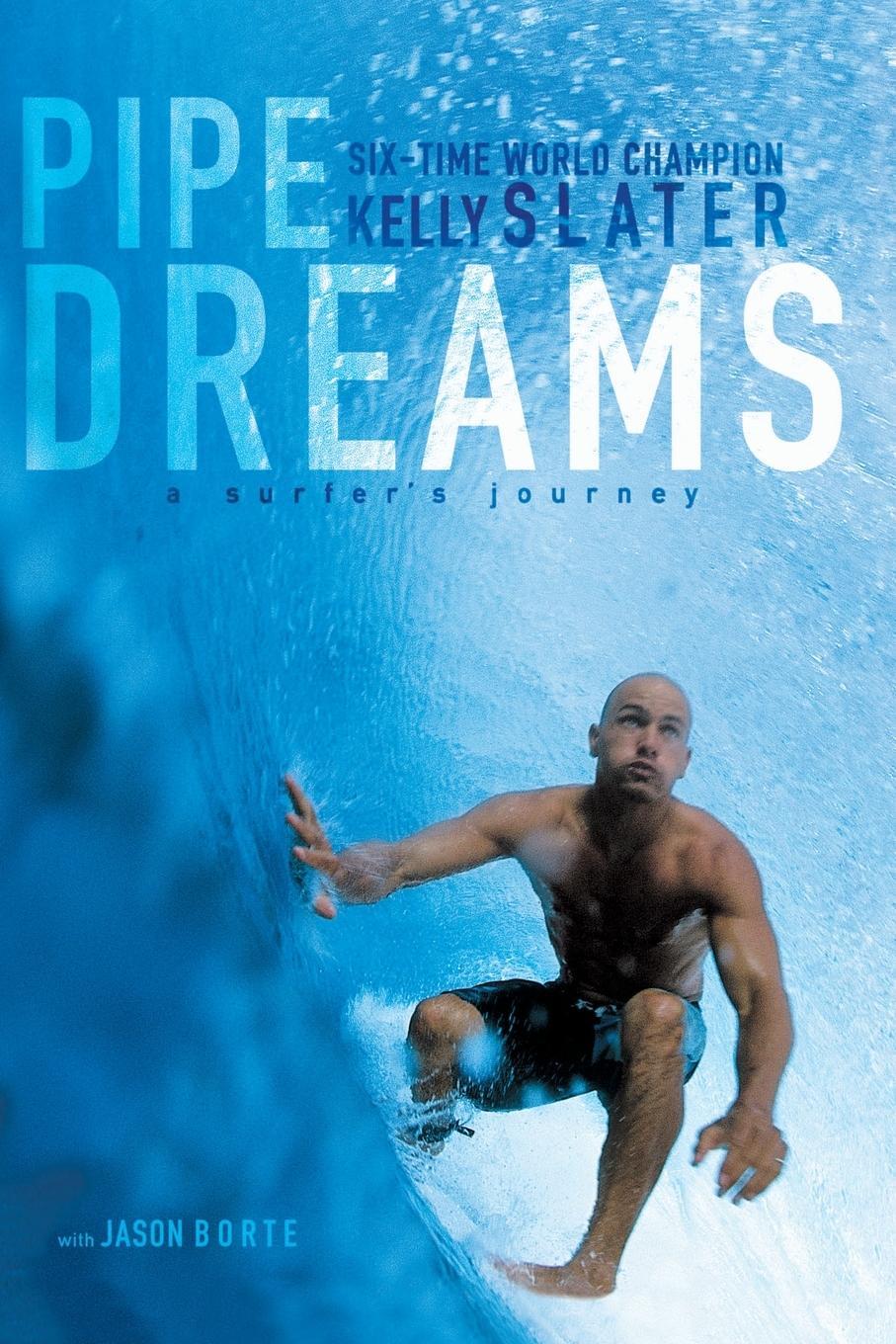 Cover: 9780060096311 | Pipe Dreams | A Surfer's Journey | Kelly Slater | Taschenbuch | 2004