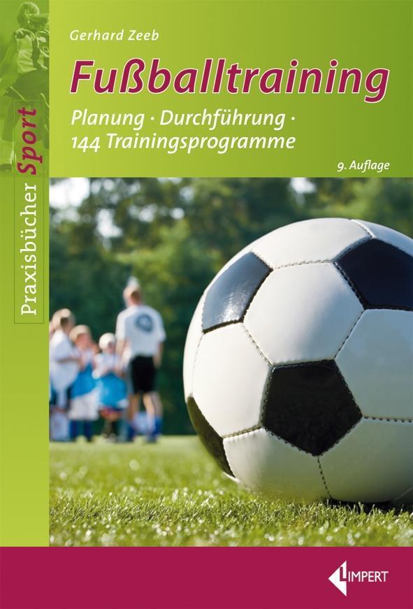 Cover: 9783785318409 | Fußballtraining | Planung - Durchführung - 144 Trainingsprogramme