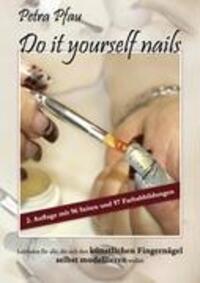 Cover: 9783837092042 | Do it yourself nails | Petra Pfau | Taschenbuch | 2009