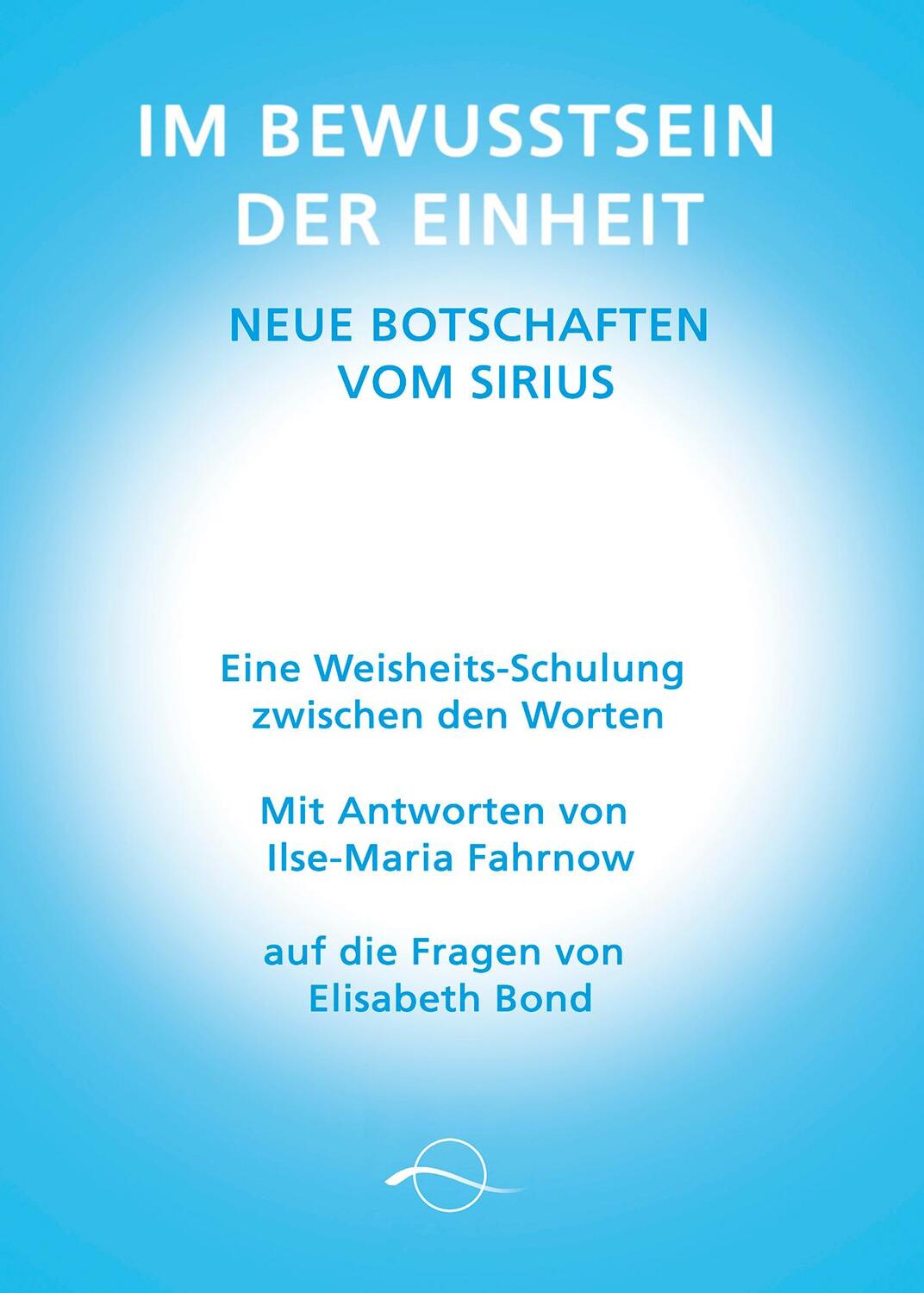 Cover: 9783905878165 | Im Bewusstsein der Einheit - Neue Botschaften vom Sirius | Taschenbuch