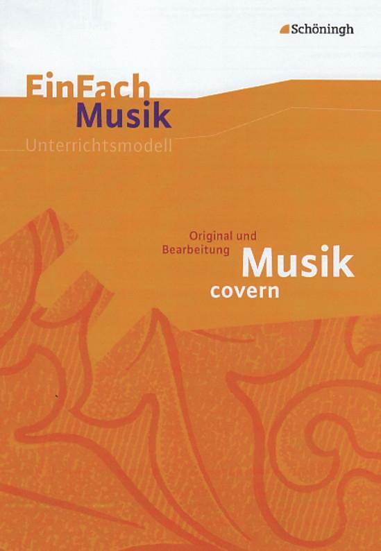 Cover: 9783140180795 | EinFach Musik. Musik covern | Original und Bearbeitung | Thomas Erlach