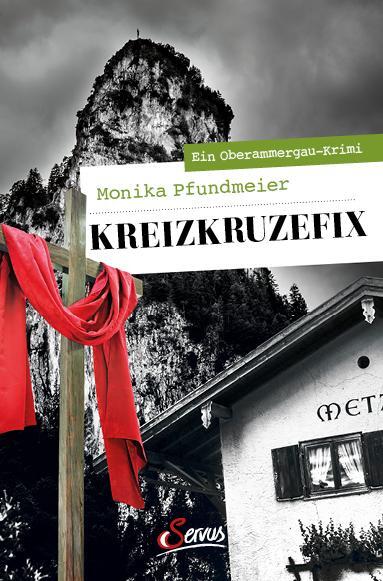 Cover: 9783710402364 | Kreizkruzefix | Ein Oberammergau-Krimi | Monika Pfundmeier | Buch