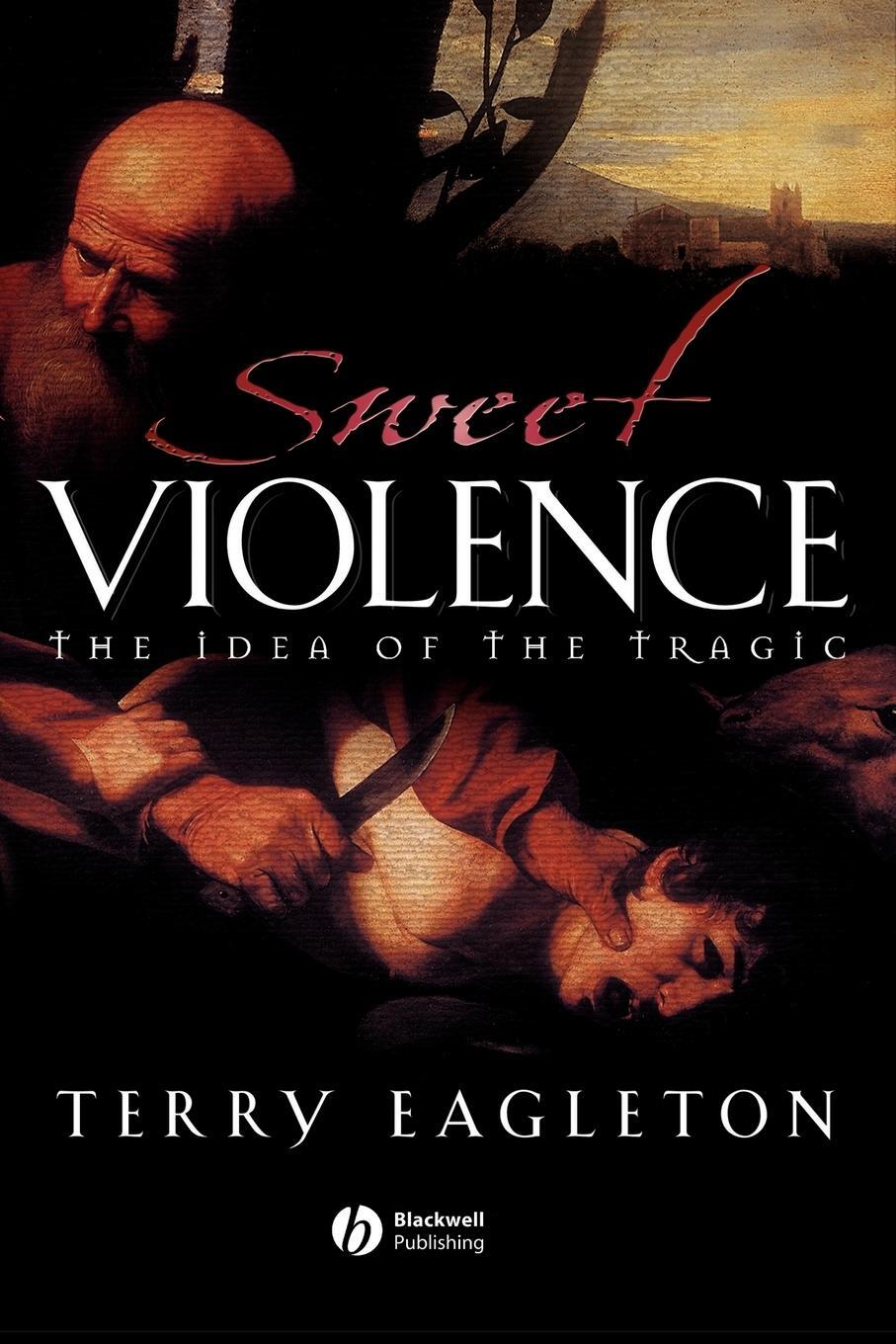 Cover: 9780631233602 | Sweet Violence | The Idea of the Tragic | Terry Eagleton | Taschenbuch