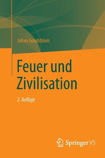 Cover: 9783658065058 | Feuer und Zivilisation | Johan Goudsblom | Taschenbuch | Springer VS