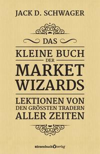 Cover: 9783864702488 | Das kleine Buch der Market Wizards | Jack D. Schwager | Buch | Deutsch