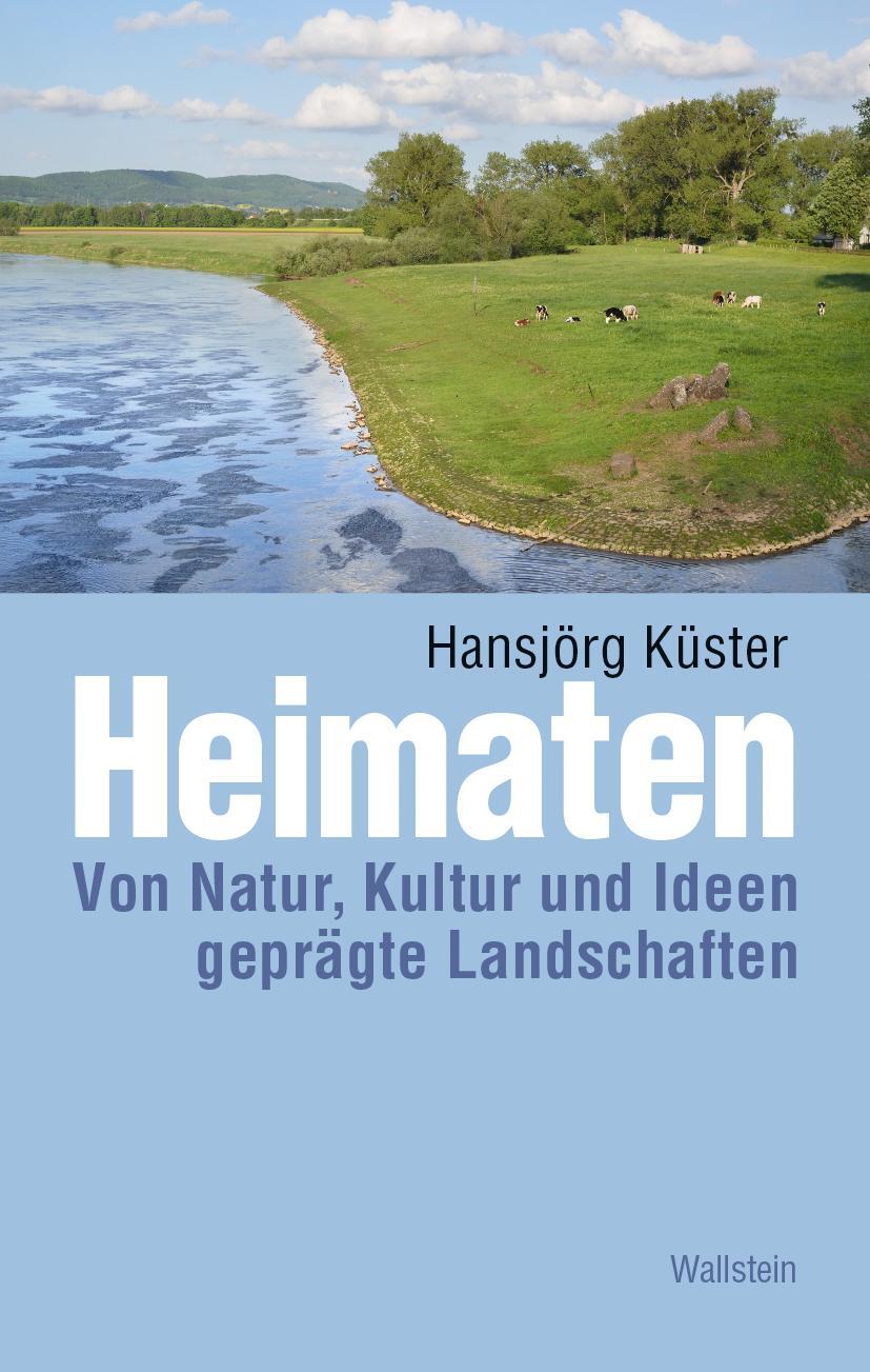 Cover: 9783835353497 | Heimaten | Von Natur, Kultur und Ideen geprägte Landschaften | Küster