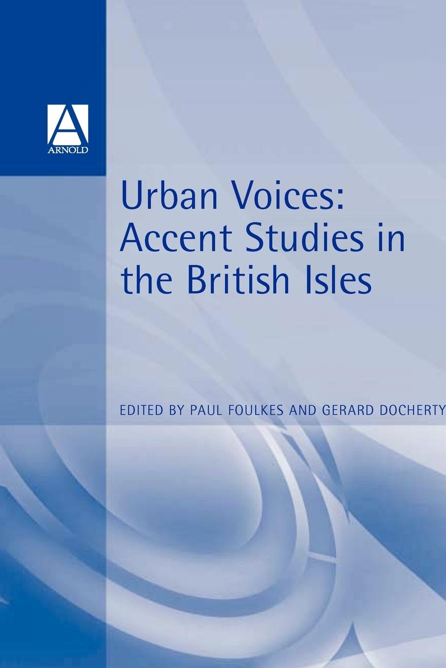 Cover: 9780340706084 | Urban Voices | Accent Studies in the British Isles | Foulkes (u. a.)