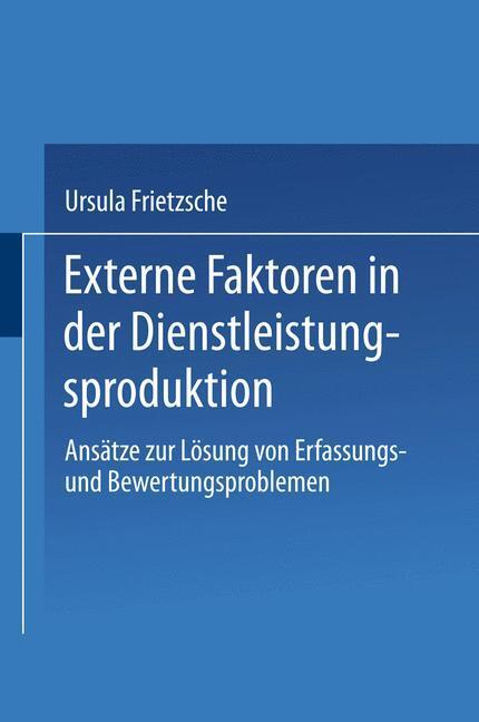 Cover: 9783824474592 | Externe Faktoren in der Dienstleistungsproduktion | Ursula Frietzsche