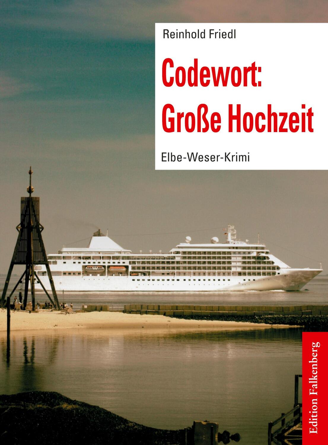 Cover: 9783954943074 | Codewort: Große Hochzeit | Elbe-Weser-Krimi, Band 2 | Reinhold Friedl