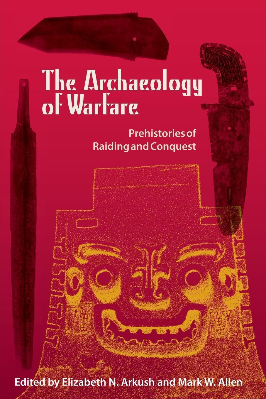 Cover: 9780813032849 | The Archaeology of Warfare | Prehistories of Raiding and Conquest