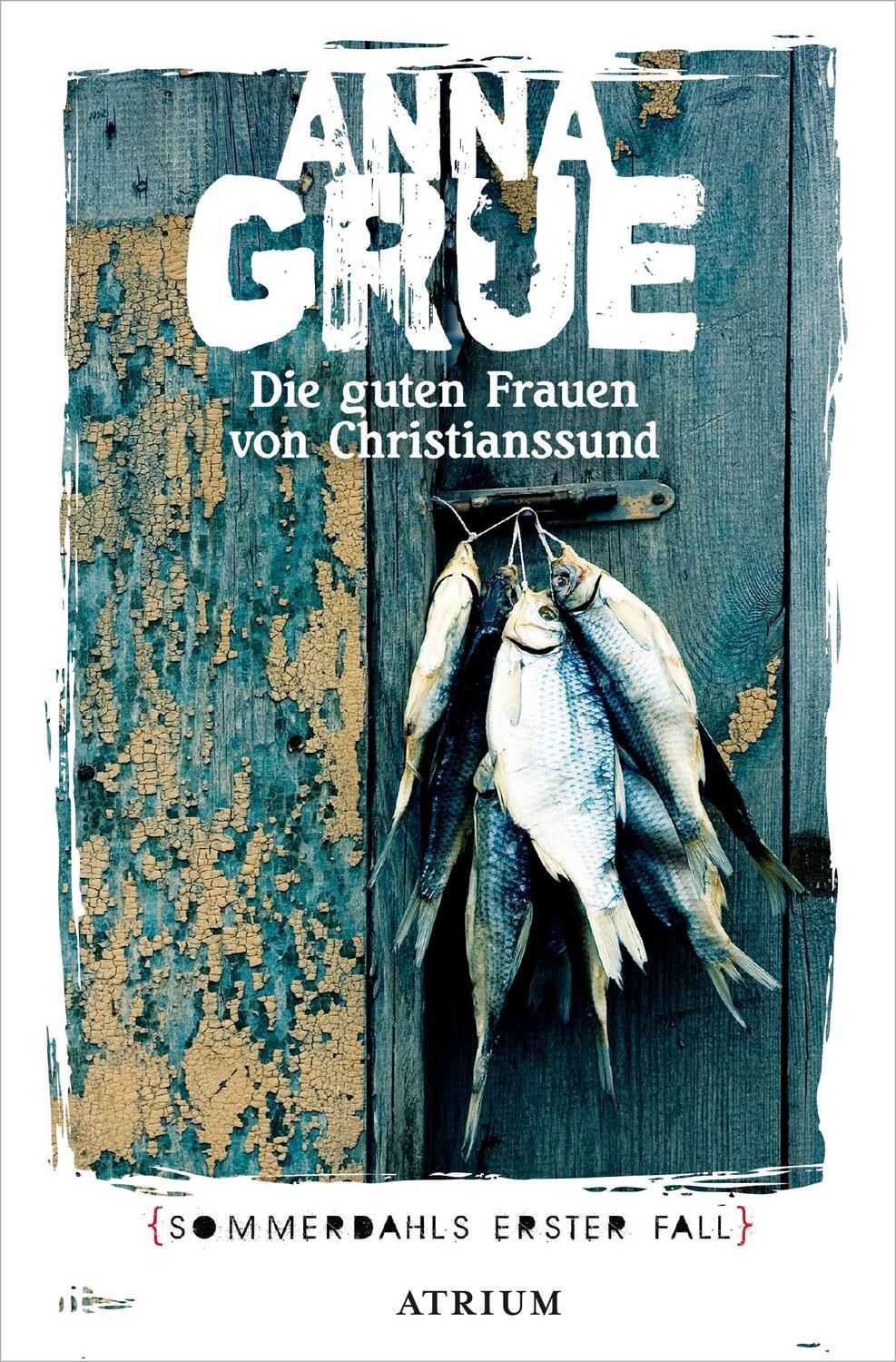 Cover: 9783038821212 | Die guten Frauen von Christianssund | Sommerdahls erster Fall | Grue