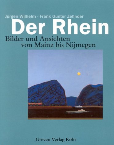 Cover: 9783774303300 | Der Rhein | Bilder und Ansichten von Mainz bis Nijmegen | Wilhelm