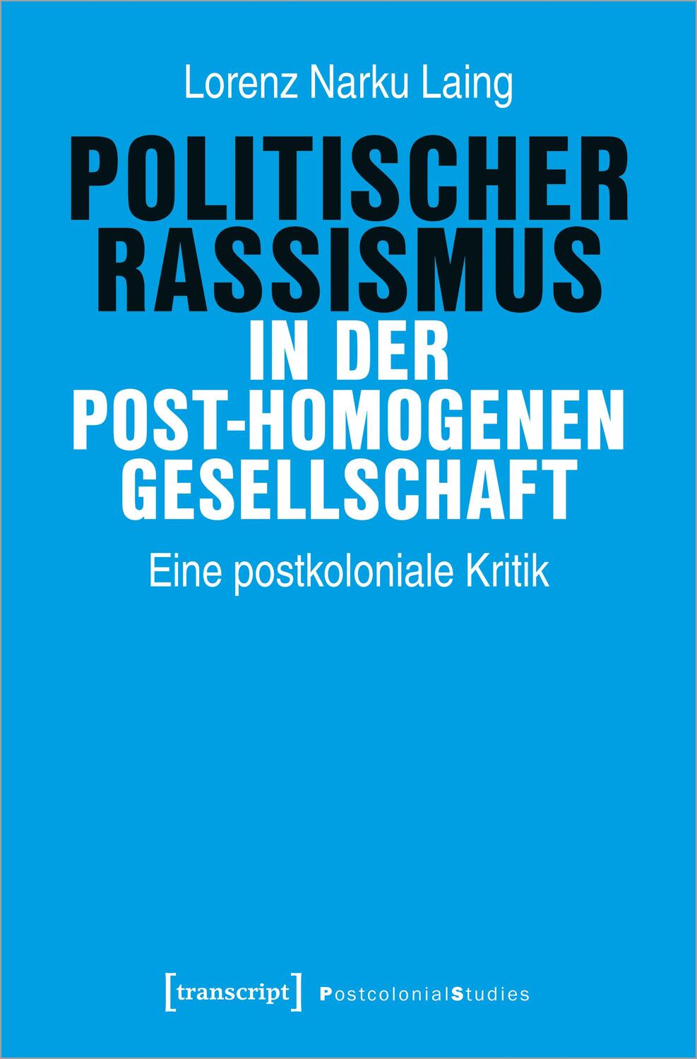 Cover: 9783837663785 | Politischer Rassismus in der post-homogenen Gesellschaft | Laing