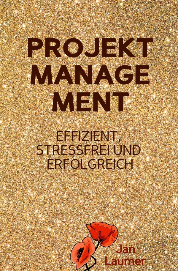 Cover: 9783754914335 | Projektmanagement: Effizient, stressfrei und erfolgreich | Jan Laumer