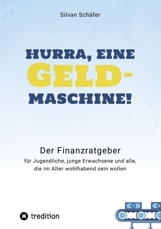 Cover: 9783384038593 | Hurra, eine Geldmaschine! | Silvan Schäfer | Taschenbuch | Deutsch