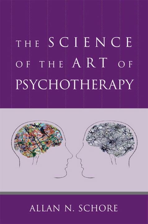 Cover: 9780393706642 | The Science of the Art of Psychotherapy | Allan N. Schore | Buch