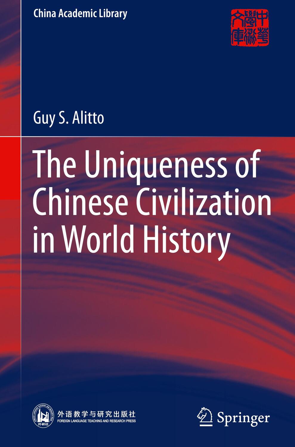 Cover: 9789819907090 | The Uniqueness of Chinese Civilization in World History | Alitto | xxi