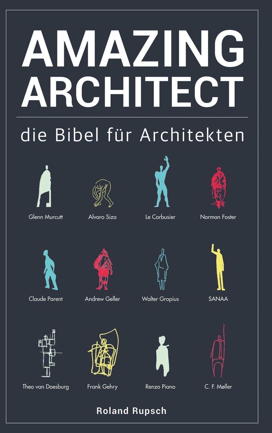 Cover: 9783755797340 | Amazing Architect | die Bibel für Architekten | Roland Rupsch | Buch