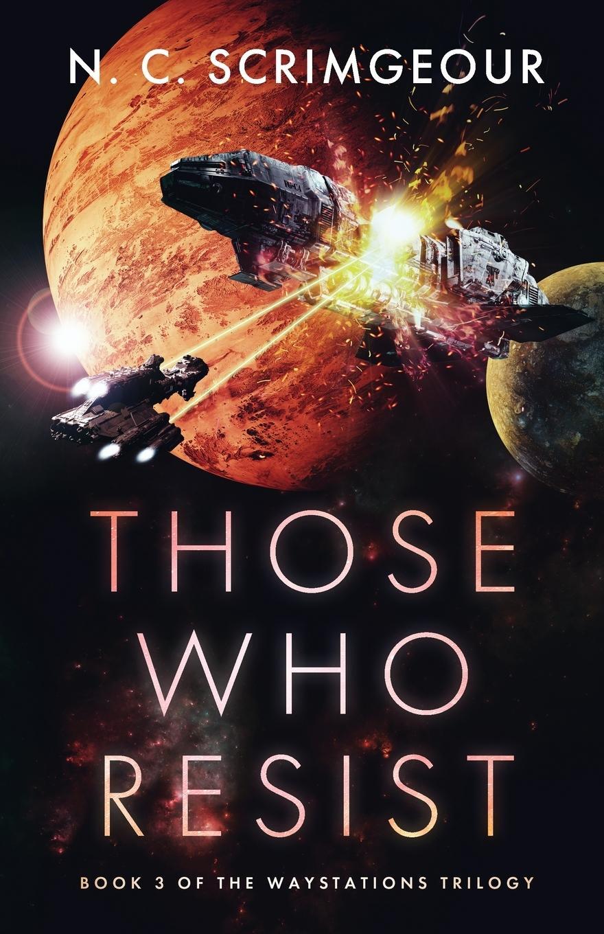 Cover: 9781838459932 | Those Who Resist | N. C. Scrimgeour | Taschenbuch | Paperback | 2022