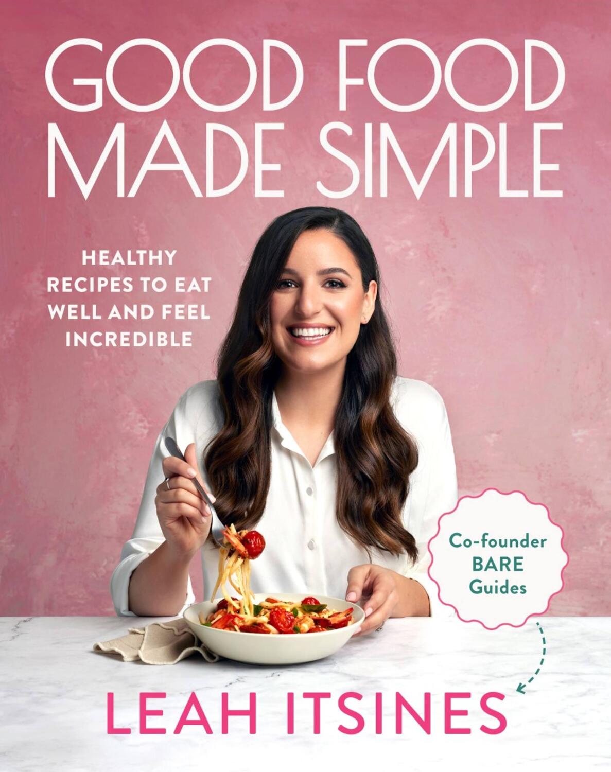 Cover: 9781911668497 | Good Food Made Simple | Leah Itsines | Taschenbuch | Englisch | 2022