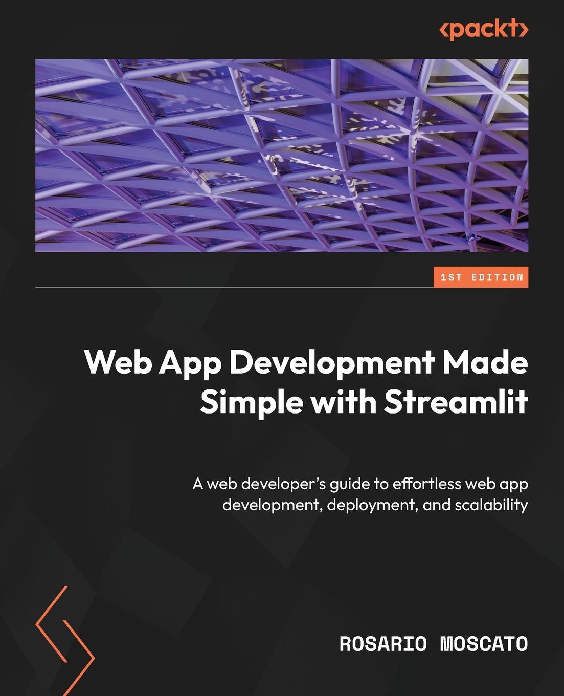 Cover: 9781835086315 | Web App Development Made Simple with Streamlit | Rosario Moscato
